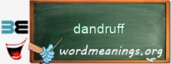 WordMeaning blackboard for dandruff